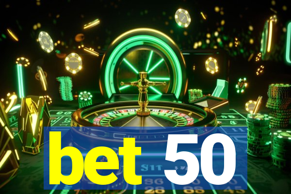 bet 50